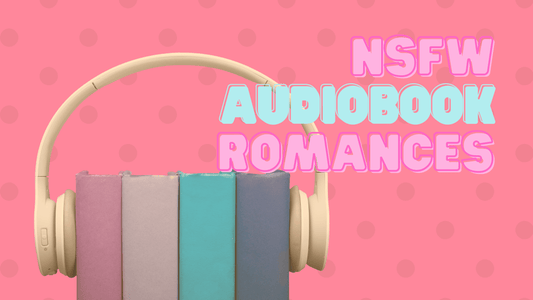 FANTASTIC NSFW AUDIOBOOK ROMANCES