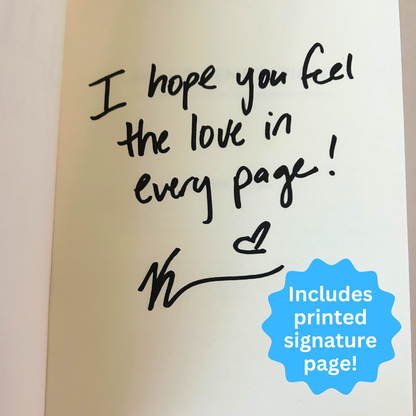 "I hope you feel the love in every page!" is written in cursive on a page, signed with Kelsie Hoss' name. A blue bubble reads "Includes printed signature page!"