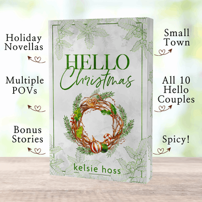 a paperback copy of Hello Christmas by Kelsie Hoss with book tropes listed which are: Small Town, All 10 Hello Couples, Spicy!, Holiday Novellas, Multiple PVs, Bonus Stories