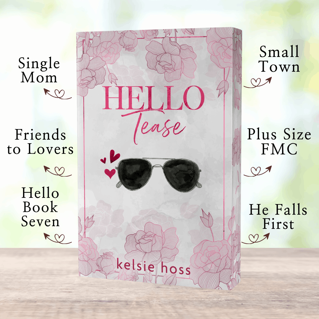 A paperback copy of Hello Tease with book tropes listed, which are: Small town, Plus Size FMC, He Falls First, Hello Book Seven, Friends to Lovers, Single Mom