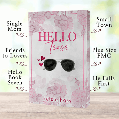 A paperback copy of Hello Tease with book tropes listed, which are: Small town, Plus Size FMC, He Falls First, Hello Book Seven, Friends to Lovers, Single Mom
