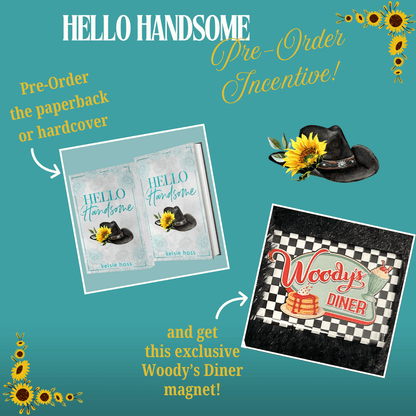 hello handsome pre-order incentive - pre-order the paperbqck or hardcover and get an exclusive woody's diner magnet