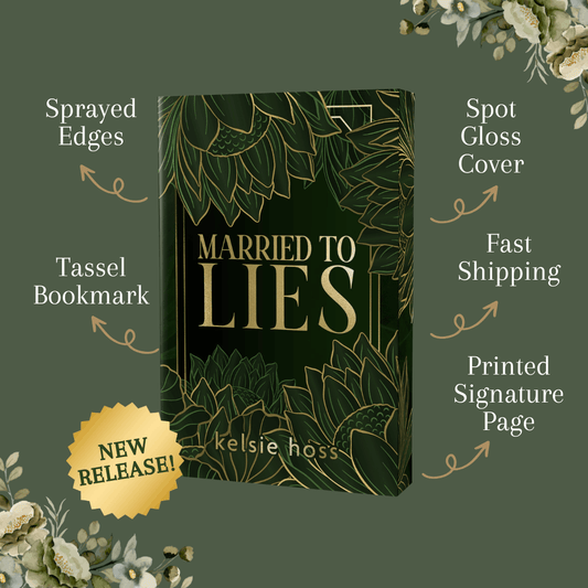 a copy of Married to Lies by Kelsie Hoss, with book info listed, which is: Spot Gloss Cover, Fast Shipping, Printed Signature Page, Tassel Bookmark, Sprayed Edges, New Release