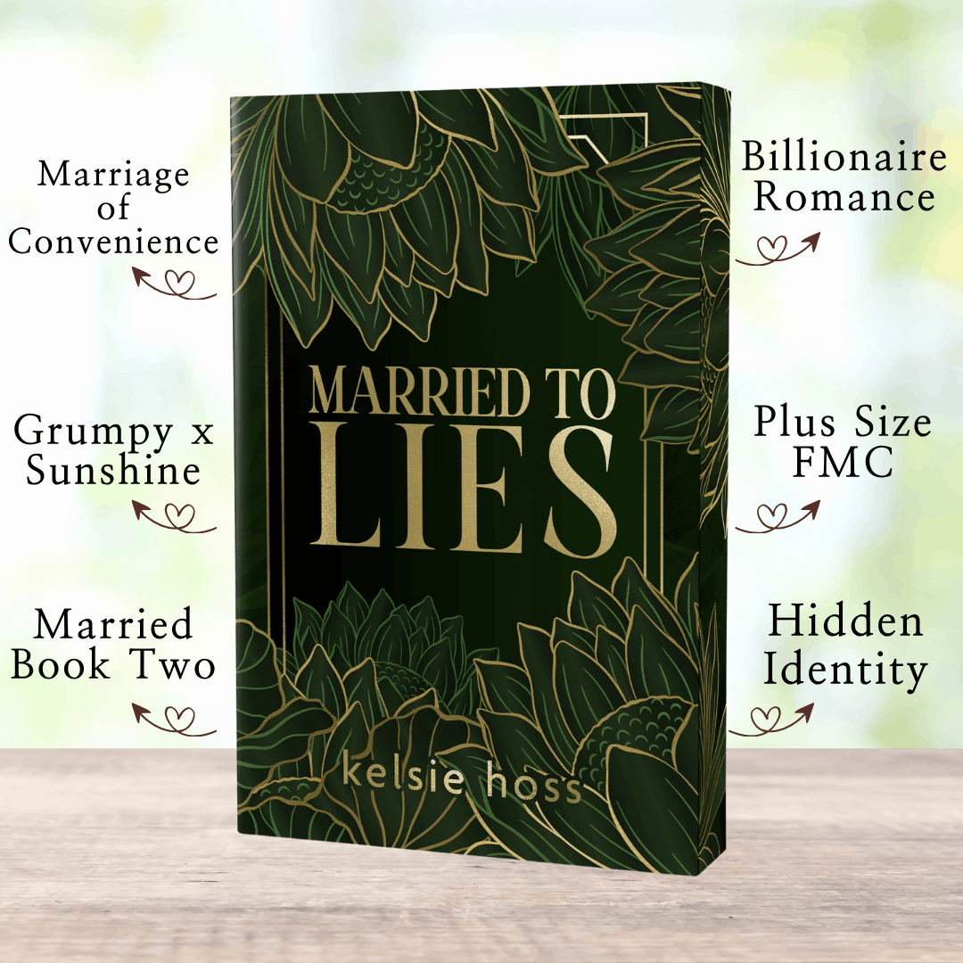 a copy of Married to Lies by Kelsie Hoss with book tropes, which are: Billionaire Romance, Plus Size Female Main Character, Hidden Identity, Grumpy x Sunshine, Marriage of Convenience,  Married Book Two