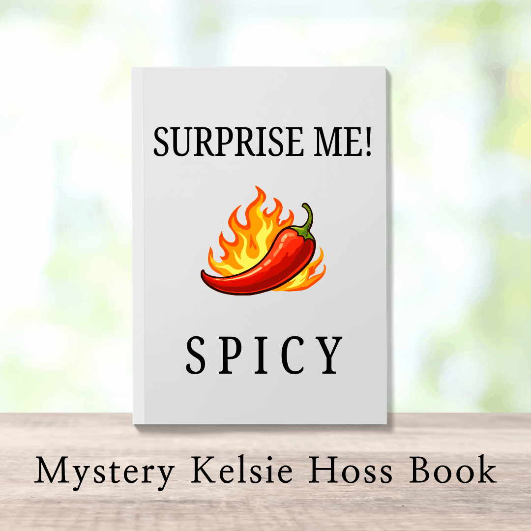 A book with a fire icon that reads Surprise Me Spicy, Mystery Kelsie Hoss Book 