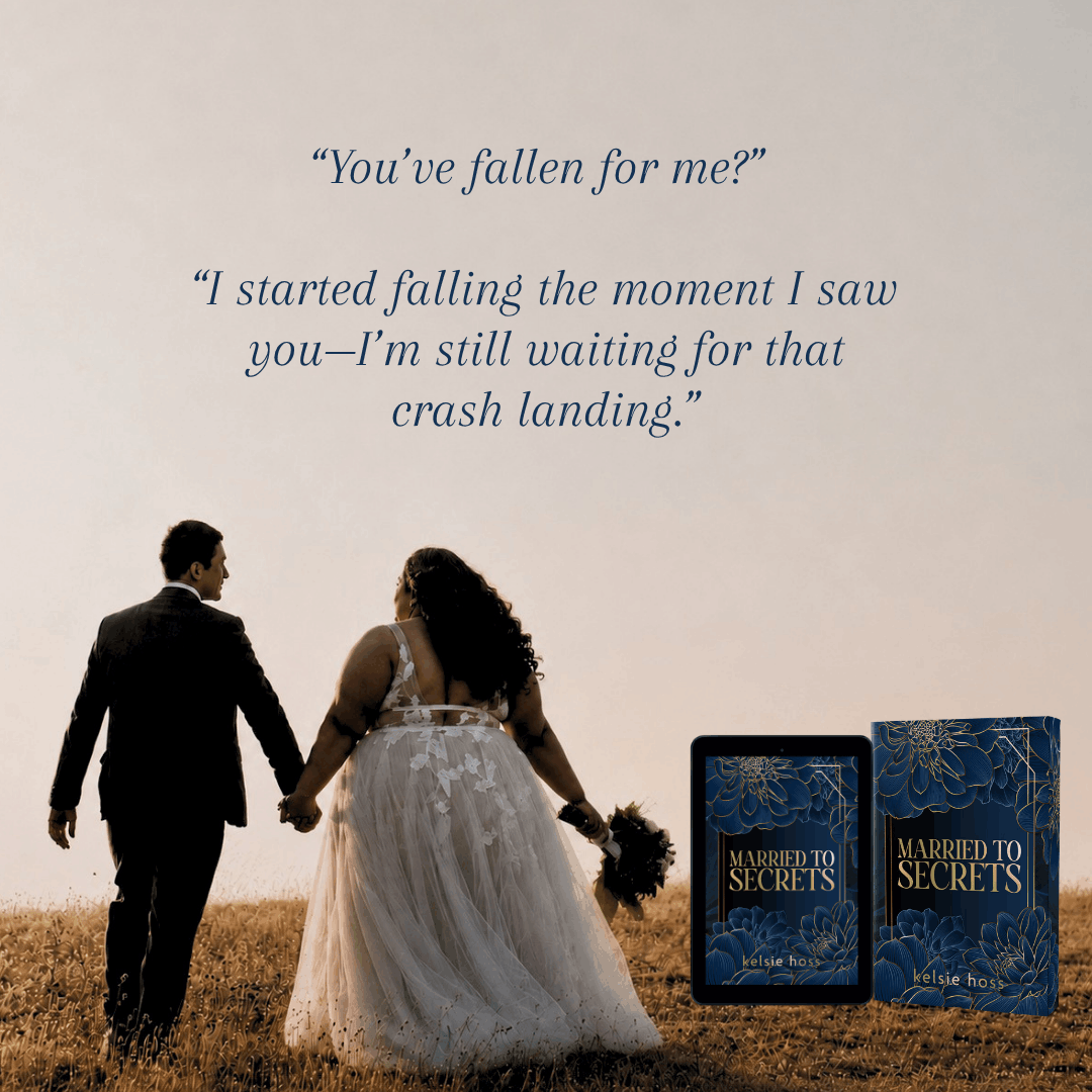 A photograph of a bride and groom from behind, holding hands and walking through a golden field at sunset. Above them is a quote: "'You’ve fallen for me?' 'I started falling the moment I saw you—I’m still waiting for that crash landing.'" In the bottom right corner, a digital tablet and a paperback book show the navy and gold floral cover of Married to Secrets.