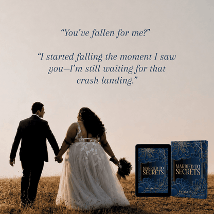 A photograph of a bride and groom from behind, holding hands and walking through a golden field at sunset. Above them is a quote: "'You’ve fallen for me?' 'I started falling the moment I saw you—I’m still waiting for that crash landing.'" In the bottom right corner, a digital tablet and a paperback book show the navy and gold floral cover of Married to Secrets.